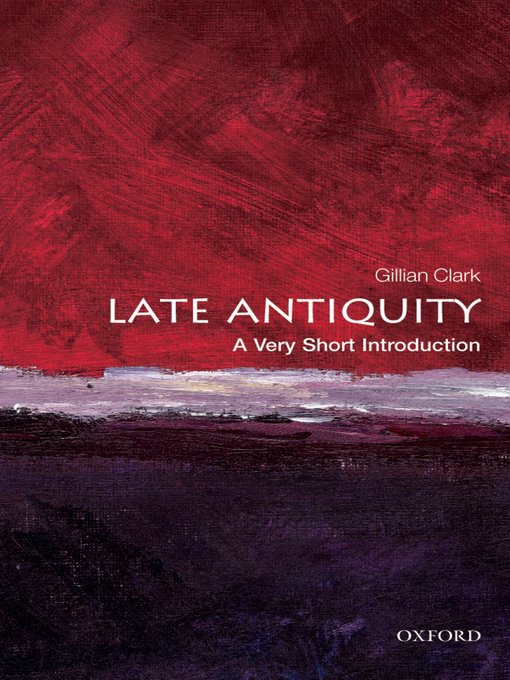 Title details for Late Antiquity by Gillian Clark - Available